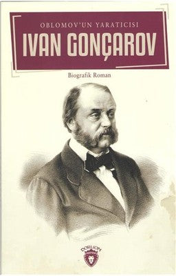 Ivan Gonçarov-Oblomov Un Yaratıcısı | Dorlion Yayınevi