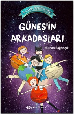 Küçük Astronomlar 3-Güneş'in Arkadaşları | Epsilon Yayınevi
