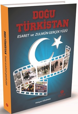 East Turkestan-The Real Face of Captivity and Oppression | Nickname Publishing House