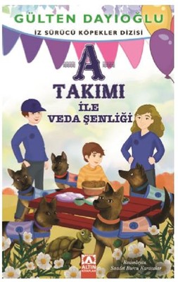 A Takımı ile Veda Şenliği-İz Sürücü Köpekler 10 | Altın Kitaplar
