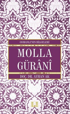 Osmanlı'nın Bilgeleri-Molla Gürani | İlke Yayıncılık