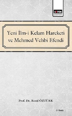 Yeni İlm-i Kelam Hareketi ve Mehmed Vehbi Efendi | Eğitim Yayınevi