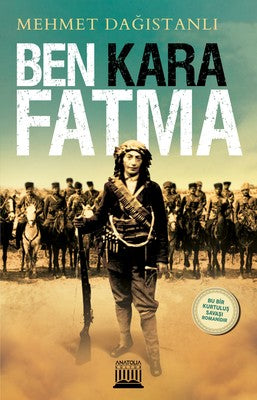 Ben Kara Fatma | Anatolia Kültür