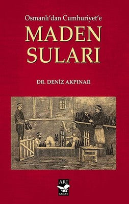 Osmanlı'dan Cumhuriyet'e Maden Suları | Arı Sanat Yayınevi