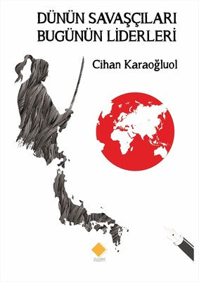 Dünün Savaşçıları Bugünün Liderleri | Duvar Yayınları