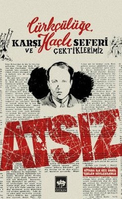 Türkçülüğe Karşı Haçlı Seferi ve Çektiklerimiz | Ötüken Neşriyat