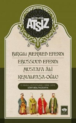 Birgili Mehmed Efendi-Ebussuud Efendi-Mustafa Ali-Kemalpaşa-Oğlu | Ötüken Neşriyat