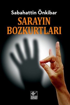 Sarayın Bozkurtları | Kaynak Yayınları