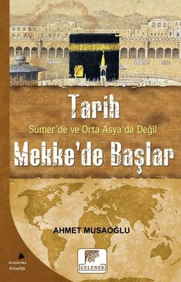 History Begins in Mecca, Not in Sumer or Central Asia | Tradition Publications