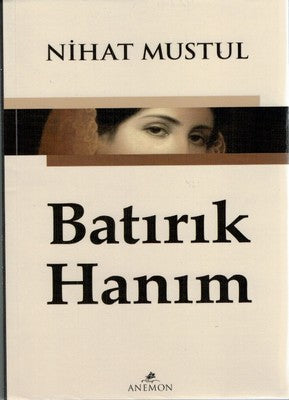 Batırık Hanım | Anemon