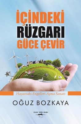 İçindeki Rüzgarı Güce Çevir | Sokak Kitapları Yayınları