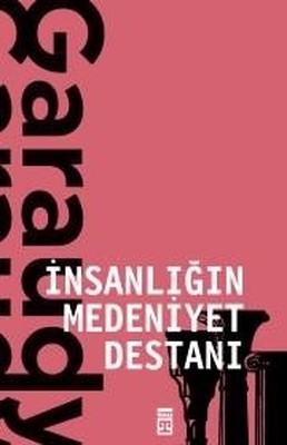 İnsanlığın Medeniyet Destanı | Timaş Yayınları