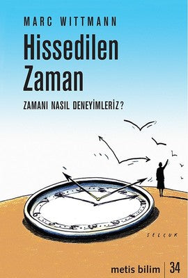 Hissedilen Zaman-Zamanı Nasıl Deneyimleriz? | Metis Yayınları
