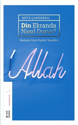 Din Ekranda Nasıl Durur? | Ketebe Yayınları