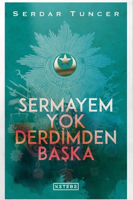 Sermayem Yok Derdimden Başka | Ketebe Yayınları