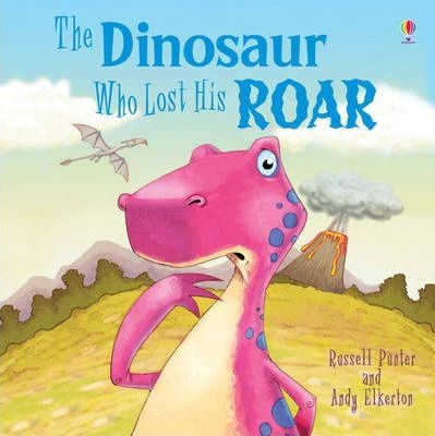 The Dinosaur Who Lost His Roar (Usborne Picture Books) | Usborne
