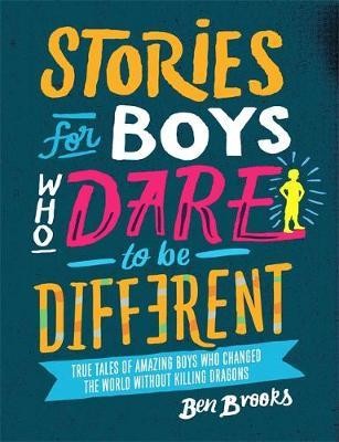 Stories for Boys Who Dare to be Different | Quercus