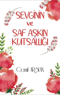 Sevginin ve Saf Aşkın Kutsallığı | Alfa Psikoloji Yayınları