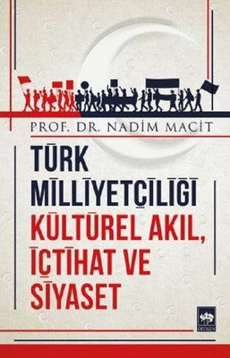 Türk Milliyetçiliği Kültürel Akıl İçtihat ve Siyaset | Ötüken Neşriyat Yayınları