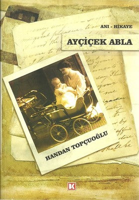 Ayçiçek Abla | Beyaz Köşe Yayınları