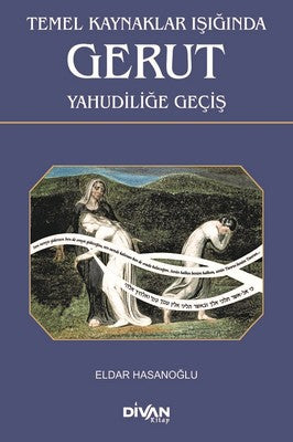 Temel Kaynaklar Işığında Gerut Yahudiliğe Geçiş | Divan Kitap