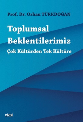 Toplumsal Beklentilerimiz Çok Kültürden Tek Kültüre | Çizgi Kitapevi