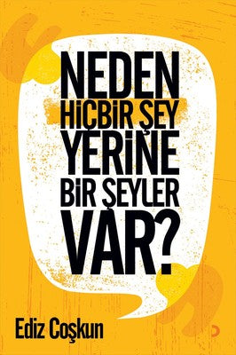 Neden Hiçbir Şey Yerine Bir Şeyler Var? | Cinius