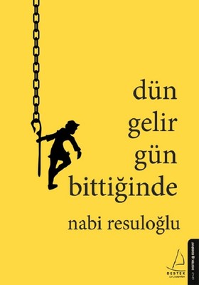 Dün Gelir Gün Bittiğinde | Destek Yayınları