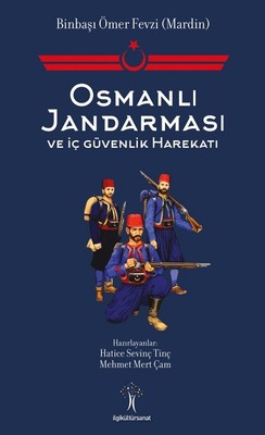 Osmanlı Jandarması ve İç Güvenlik Harekatı | İlgi Kültür Yayınları