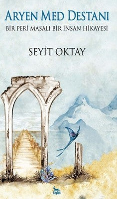 Aryen Med Destanı-Bir Peri Masalı Bir İnsan Hikayesi | Ceylan Yayıncılık