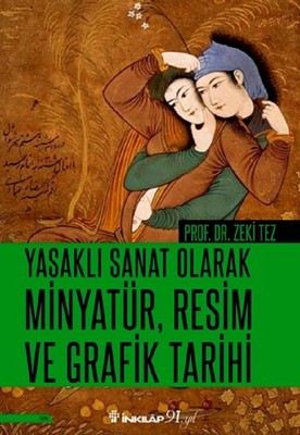 Yasaklı Sanat Olarak Minyatür Resim ve Grafik Tarihi | İnkılap Yayınları
