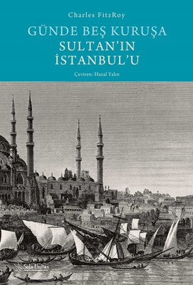 Günde Beş Kuruşa Sultan'ın İstanbul'u | Sola Unitas