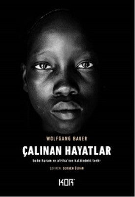 Çalınan Hayatlar-Boko Haram ve Afrika'nın Kalbindeki Terör | Kor Kitap