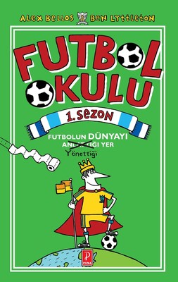 Futbol Okulu 1.Sezon: Futbolun Dünyayı Yönettiği Yer | Pena Yayınları