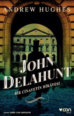 John Delahunt-Bir Cinayetin Hikayesi | Can Yayınları