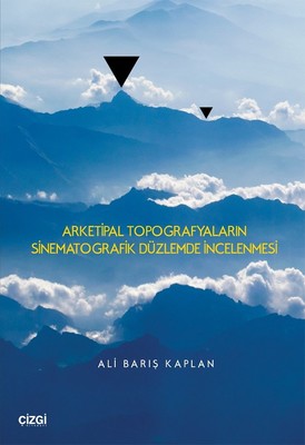 Arketipal Topografyaların Sinematografik Düzlemde İncelenmesi | Çizgi Kitapevi