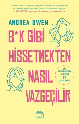 Bk Gibi Hissetmekten Nasıl Vazgeçilir? | Yabancı Yayınları