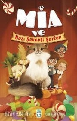 Mia ve Bazı Şekerli Şeyler | Timaş Çocuk