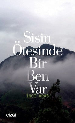 Sisin Ötesinde Bir Ben Var | Çizgi Kitapevi