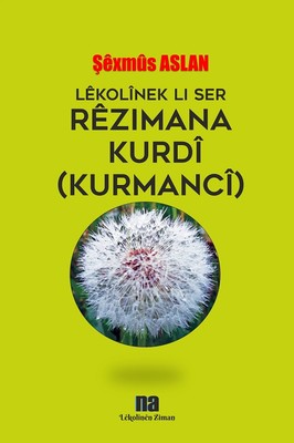 Lekolinek Lı Ser Rezımana Kurdi-Kurmanci | Na Yayınları