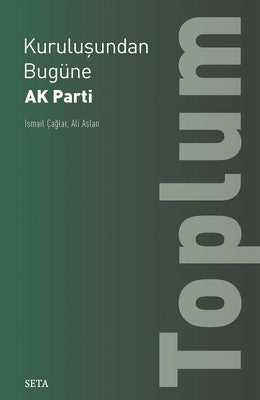 Kuruluşundan Bugüne Ak Parti-Toplum | Seta Yayınları