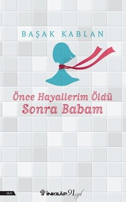 Önce Hayallerim Öldü Sonra Babam | İnkılap Yayınları