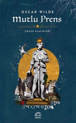 Mutlu Prens-Çocuk Klasikleri | İletişim Yayınları