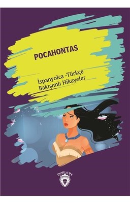 Pocahontas-İspanyolca Türkçe Bakışımlı Hikayeler | Dorlion Yayınevi