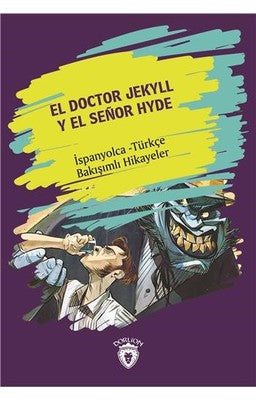 El Doctor Jekyll Y El Senor Hyde-İspanyolca Türkçe Bakışımlı Hikayeler | Dorlion Yayınevi