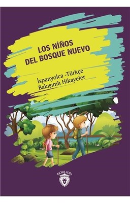 Los Ninos Del Bosque Nuevo-İspanyolca Türkçe Bakışımlı Hikayeler | Dorlion Yayınevi