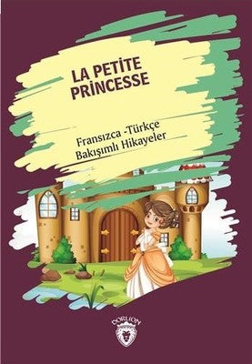 La Petite Princesse-Fransızca Türkçe | Dorlion Yayınevi