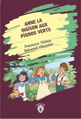 Anne La Maison Aux Pignos Verts-Fransızca Türkçe | Dorlion Yayınevi