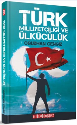 Türk Milliyetçiliği ve Ülkücülük | Bilgeoğuz Yayınları