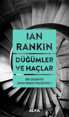 Düğümler ve Haçlar-Bir Dedektif John Rebus Polisiyesi 1 | Alfa Yayınları